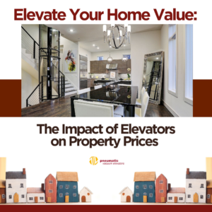 Image of a home lift illustrating the subject which is Lifts and Property Values: A Comprehensive Analysis